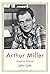 Arthur Miller: American Witness (Jewish Lives)