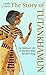 The Story of Tutankhamun: An Intimate Life of the Boy who Became King