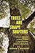 Trees Are Shape Shifters: How Cultivation, Climate Change, and Disaster Create Landscapes (Yale Agrarian Studies Series)