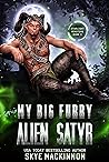 My Big Furry Alien Satyr by Skye MacKinnon