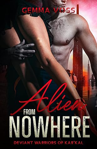 Alien From Nowhere (Deviant Warriors of Kar'Kal #1)