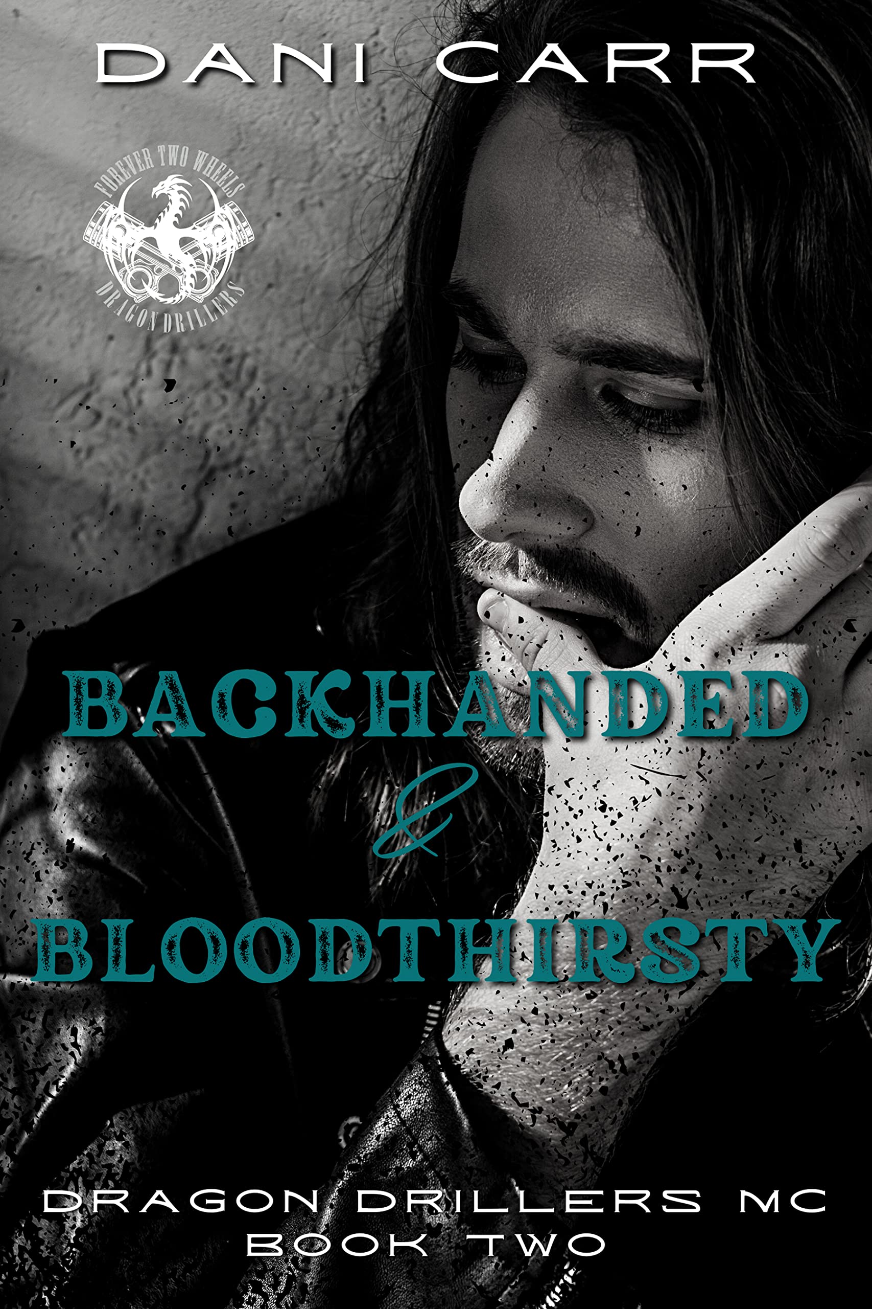 Backhanded & Bloodthirsty (Dragon Drillers MC #2)
