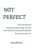 NOT PERFECT: Eye opening an...