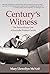 Century's Witness: The Extraordinary Life of Journalist Wallace Carroll