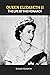 QUEEN ELIZABETH II: THE LIF...
