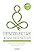 Desconectar para reconectar: Meditación sencilla para escépticos ocupados y buscadores modernos (Spanish Edition)