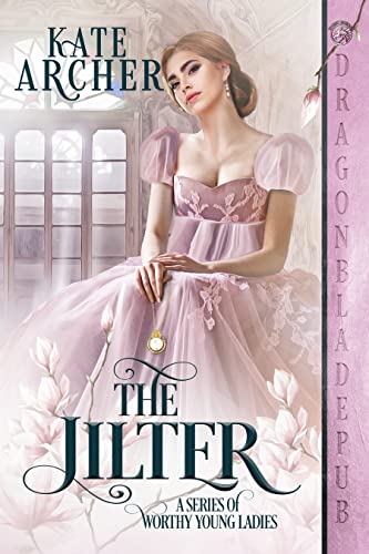 The Jilter (A Series of Worthy Young Ladies, #5)