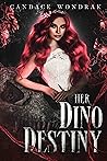Her Dino Destiny by Candace Wondrak Her Dino Destiny by Candace Wondrak