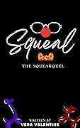 Squeal: The Squeakquel