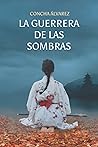 La guerrera de las sombras by Concha Álvarez