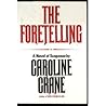 The Foretelling by Caroline Crane The Foretelling by Caroline Crane