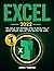 Excel 2022: Your Step-By-Step Beginners Guide To Master Excel By Discovering The Best Formulas And Functions, Pivot Tables, Business Modeling, Data Analysis and Macros