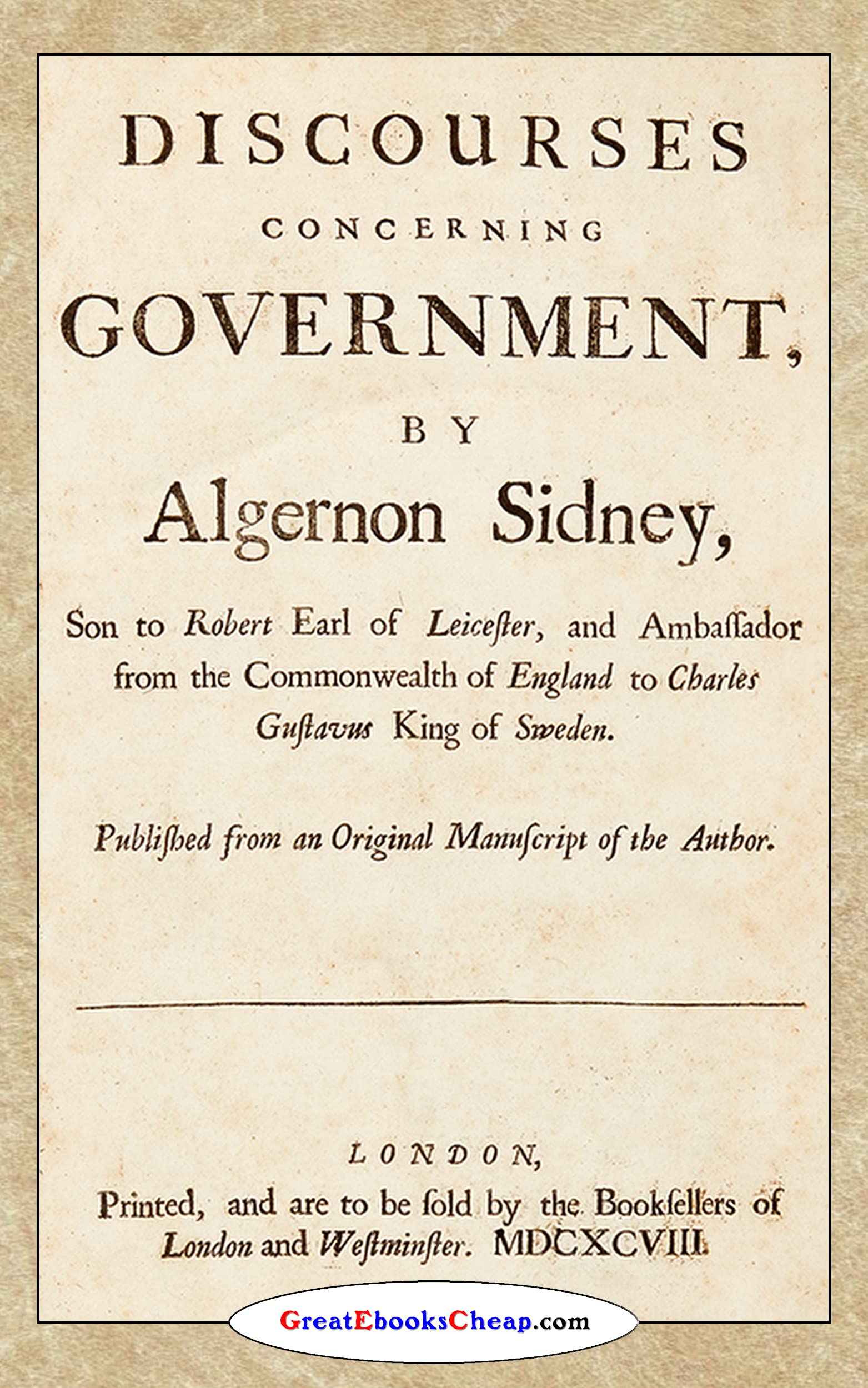 Discourses Concerning Government - Algernon Sidney (1698)