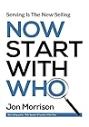Now Start With Who: How To Get Your Why When You Start With Who