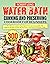 Water Bath Canning and Preserving Cookbook For Beginners by Robert Long