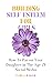 Building Self-Esteem for Girls by Paula Baker