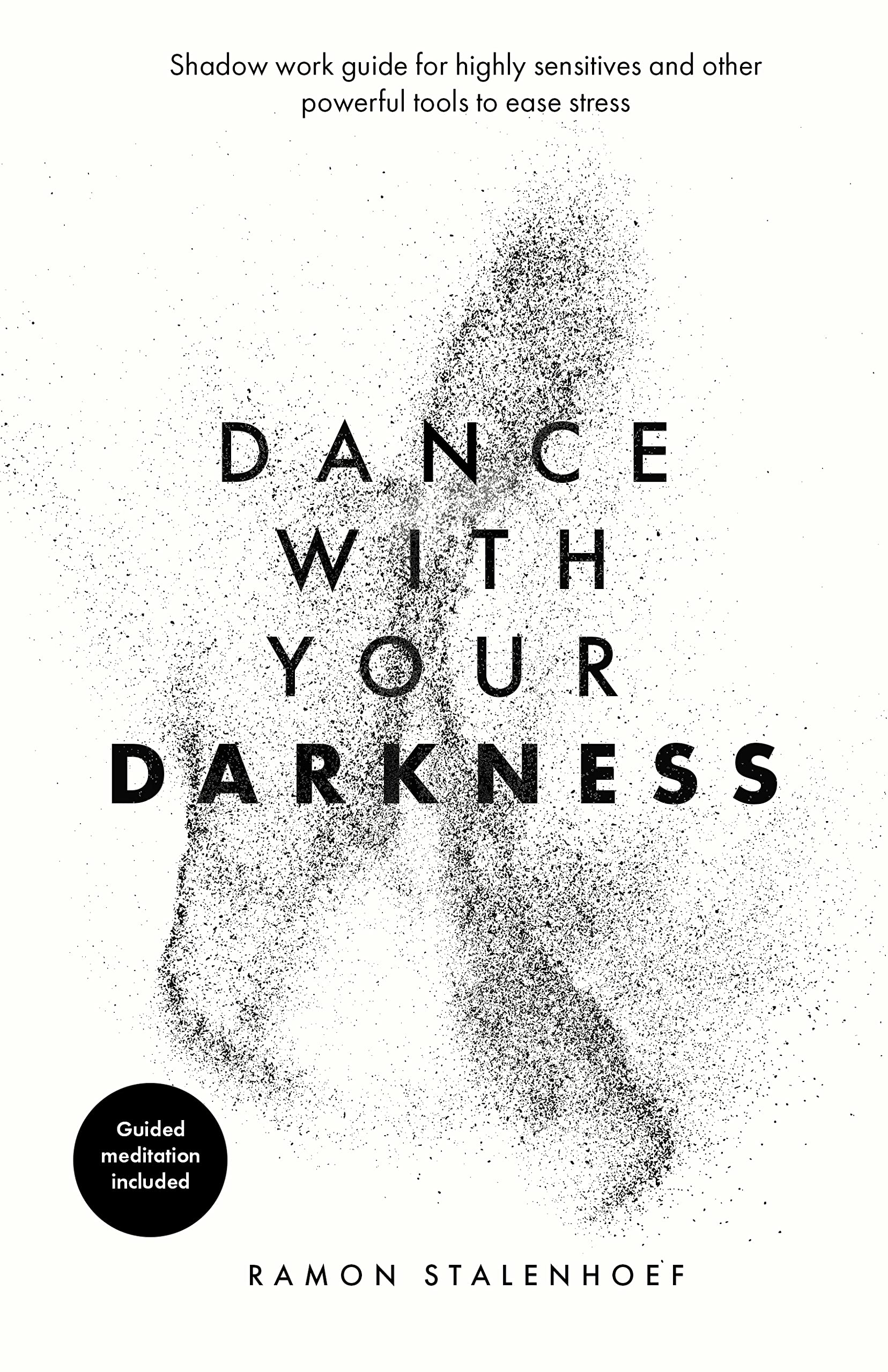 Dance with your darkness: Shadow work guide for highly sensitives and other powerful tools to ease stress (Kindle Edition)
