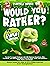 Would You Rather Game Book for Kids 6-12 & EWW Edition! 2-in-... by Fluffels House