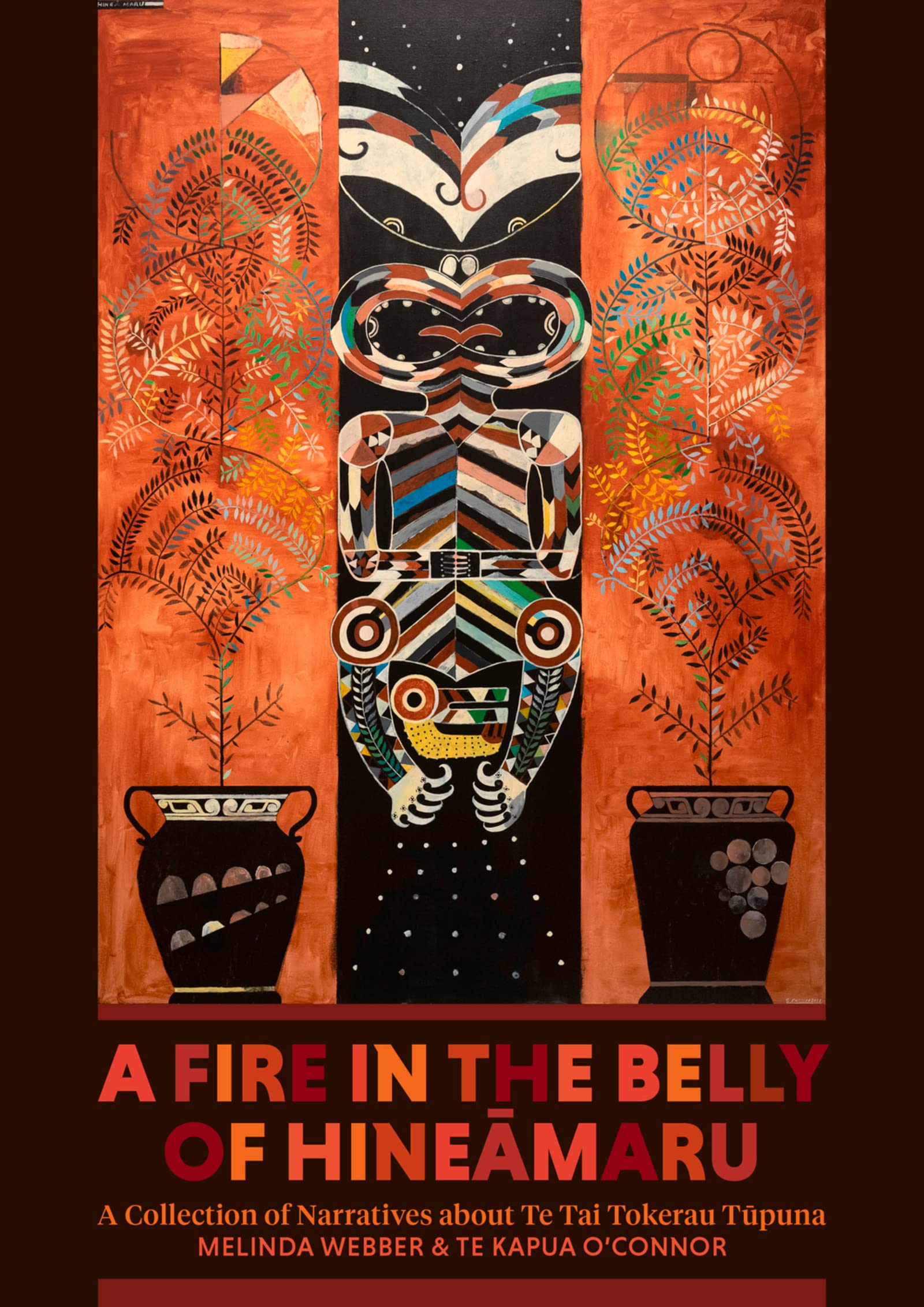 A Fire in the Belly of Hineamaru: A Collection of Narratives about Te Tai Tokerau Tupuna (Kindle Edition)