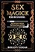 Sex Magick for Beginners: T...