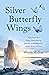 Silver Butterfly Wings (O-books; Spirituality)
