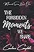 The Forbidden Moments We Share (Moments Series)