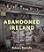 Abandoned Ireland