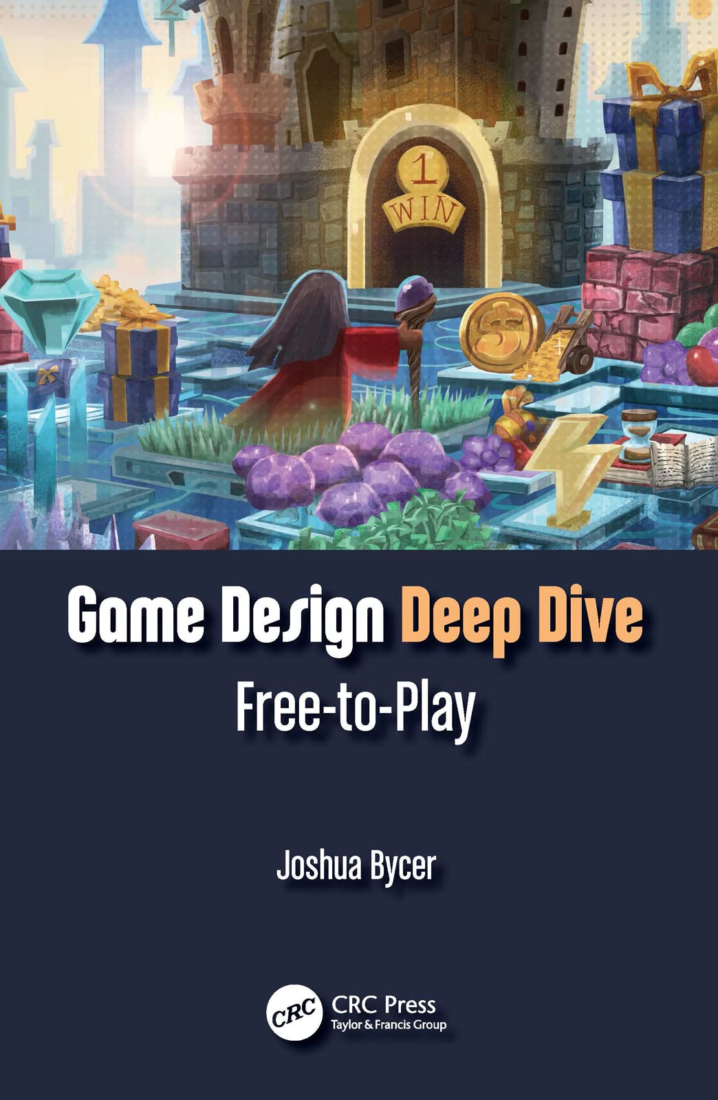 Game Design Deep Dive: Free-to-Play (Kindle Edition)