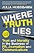 Where the Truth Lies: Trust and Morality in the Business of PR, Journalism and Communications