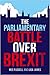 The Parliamentary Battle over Brexit by Meg Russell