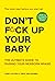 Don't Fck Up Your Baby: The Ultimate Guide to Raising Your Newborn Brand
