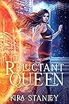 Reluctant Queen by Kira Stanley