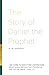 The Story of Daniel the Prophet