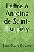 Lettre à Antoine de Saint-E...