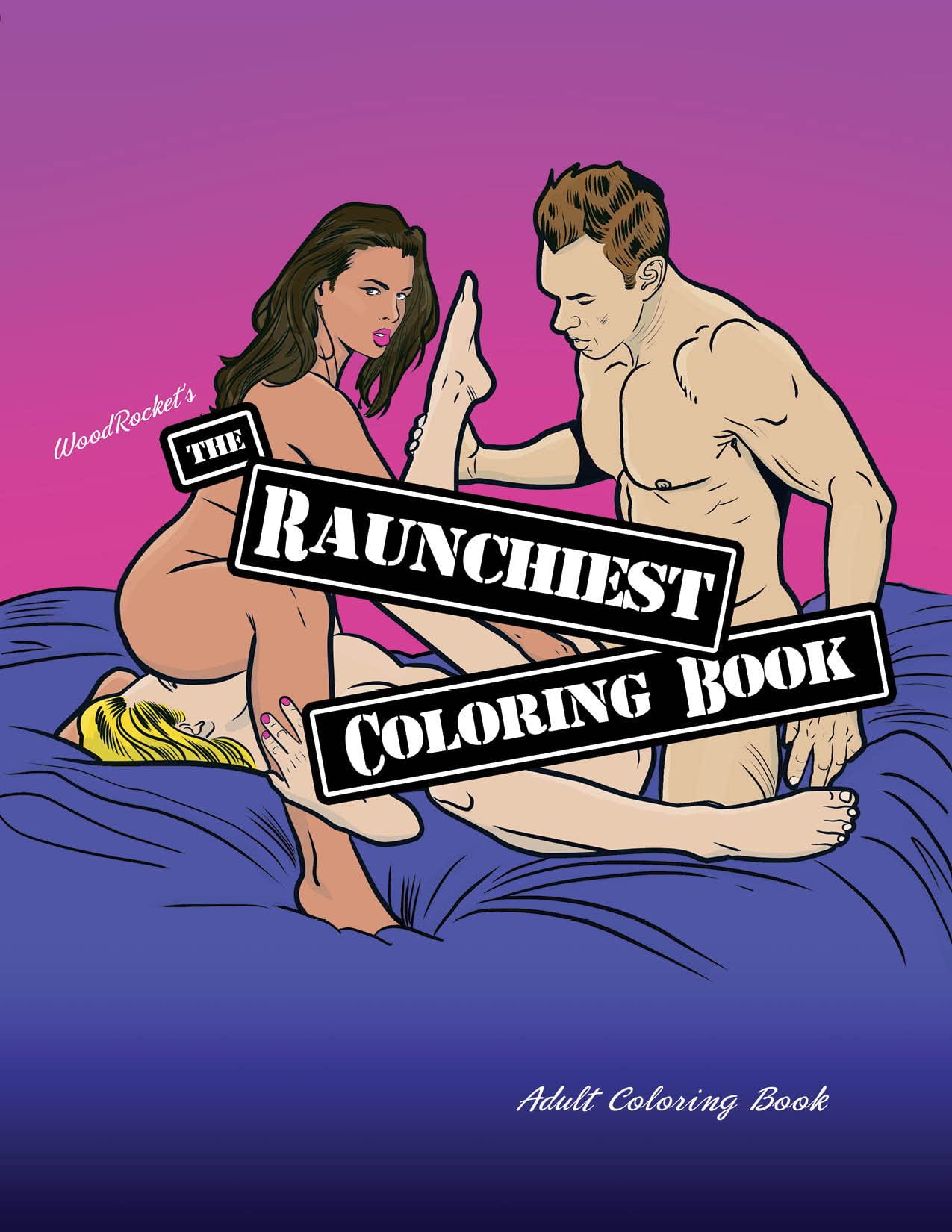 The Raunchiest Coloring Book: Adult Coloring Book | Sexy Naughty Dirty | The Perfect Gift (Paperback Bunko)