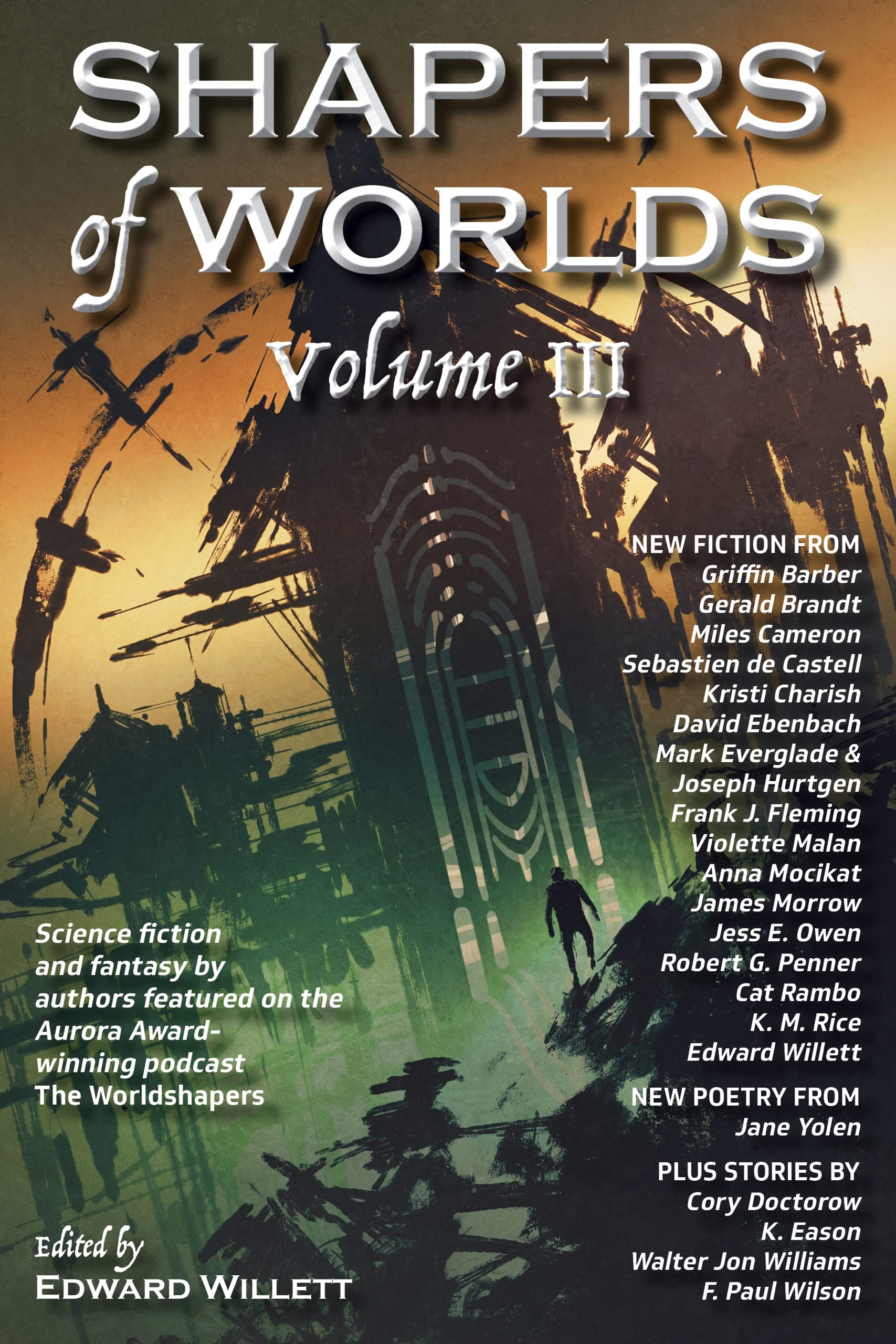 Shapers of Worlds Volume III: Science fiction and fantasy by authors featured on The Worldshapers podcast (Kindle Edition)