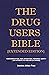 The Drug Users Bible [Extended Edition]