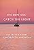 It's How You Catch the Light by Charlotte Johnston It's How You Catch the Light by Charlotte Johnston
