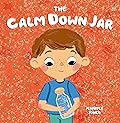 The Calm Down Jar: A Social Emotional, Rhyming, Early Reader Kid's Book to Help Calm Anger and Anxiety (Teacher Tools 1)