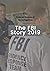 The FBI Story 2019: Leadership, Integrity, Agility, Integration (The Full F.B.I Vault File Series)
