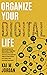 Organize Your Digital Life:...