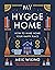 My Hygge Home: How to Make Home Your Happy Place