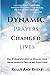 Dynamic Prayers Changed Lives: One Woman's Journey of Healing from Abuse through Prayer and Scriptures... for survivors and victims of abuse recovery and hope (Dynamic Prayers Changed Lives Series)