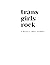 Trans Girls Rock: a mostly ...