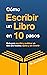 Cómo escribir un libro en 10 pasos: Guía para escribir y publicar un libro (no ficción) rápido y sin invertir (Maximiza tus ganancias y optimiza tus finanzas: ... con mínima inversión) (Spanish Edition)