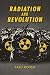 Radiation and Revolution