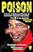 POISON: A Diary of Haphazard Musings & Irreverent Paranoid Conclusions ((GV DOCU-SERIES) COGNITIVE DISSONANCE MISADVENTURES Book 3)