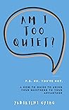 Am I Too Quiet?: ...