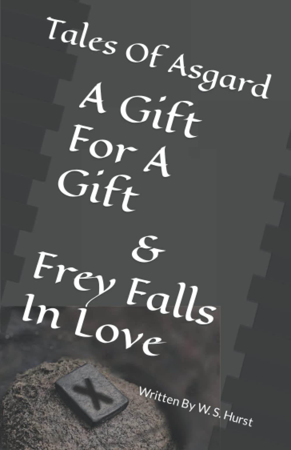 A Gift For A Gift & Frey Falls In Love: Written By W. S. Hurst (Paperback)