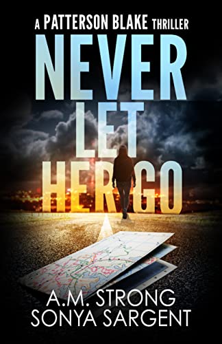 Never Let Her Go (Patterson Blake FBI Mystery #4)